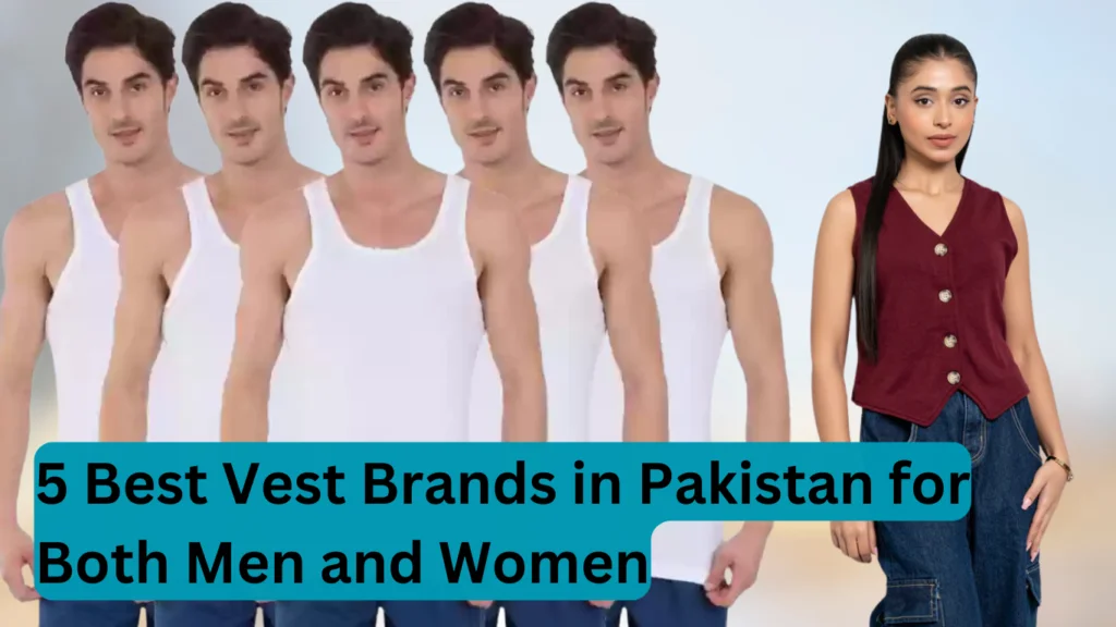 5 Best Vest Brands in Pakistan 2025 for Both Men and Women