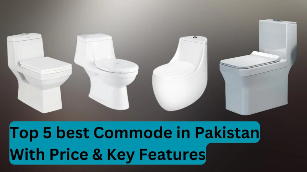 Top 5 best Commode in Pakistan