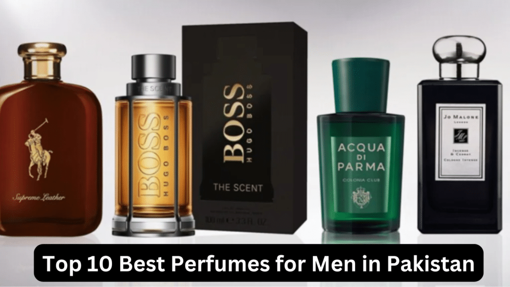 Top 10 Best Perfumes for Men in Pakistan for 2025